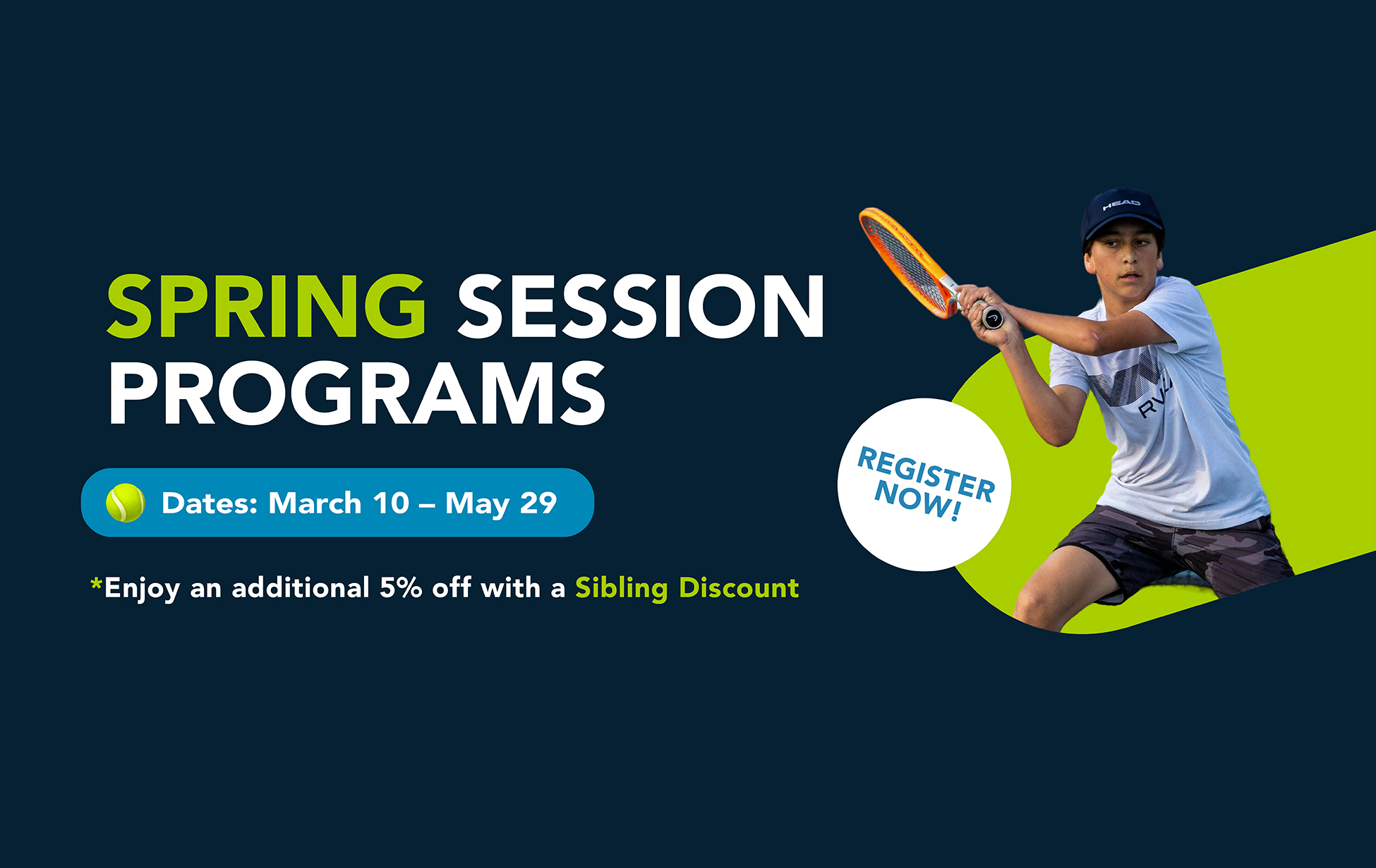 Spring Session Programs - Registration is Now Open - Dates of the session: March 10 - May 29, 2025 - Enjoy an additional 5% off with a Sibling Discount